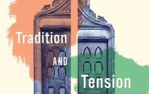 Featured-Article_Tradition and Tension Cover_p32 Book Review: Tradition and Tension