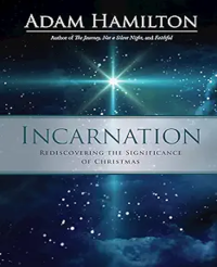 Incarnation_Adam Hamilton Incarnation: Rediscovering the Significance of Christmas by Adam Hamilton