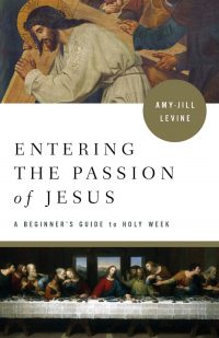 Entering the Passion of Jesus Entering the Passion of Jesus