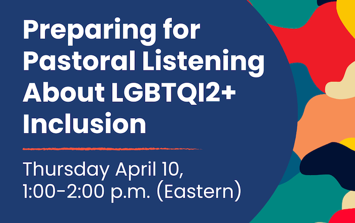 Preparing for Pastoral Listening about LGBTQI2+ Inclusion – Webinar